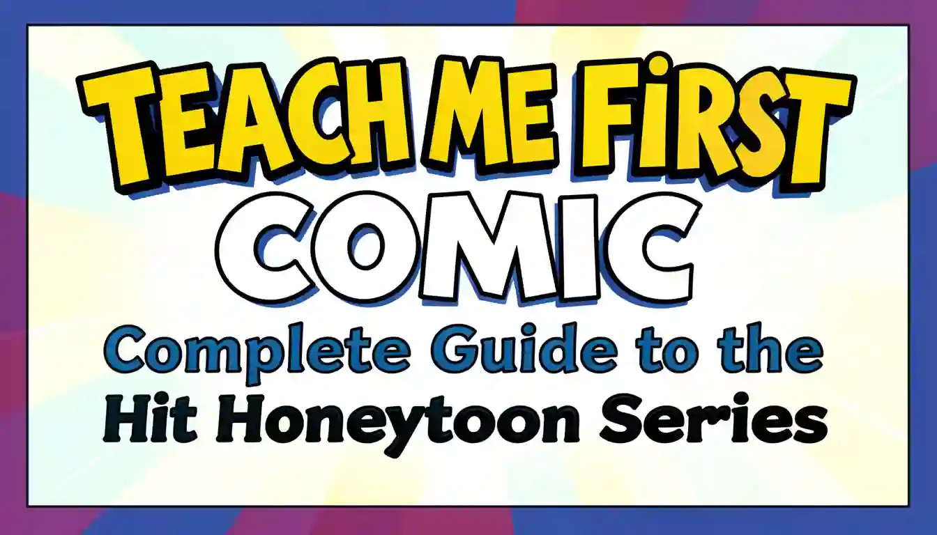 Teach Me First Comic: Complete Guide to the Hit Honeytoon Series